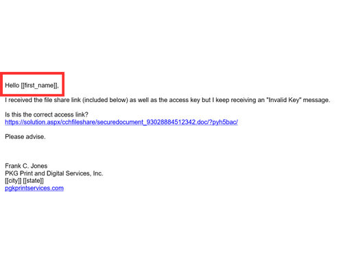 Like shown in this email, phishing emails often use generic salutations instead of addressing you by name.